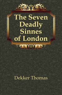 The Seven Deadly Sinnes of London