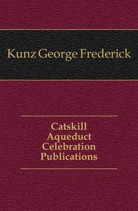 Catskill Aqueduct Celebration Publications