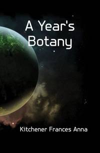 A Year's Botany