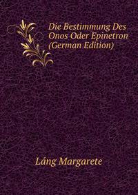 Die Bestimmung Des Onos Oder Epinetron (German Edition)