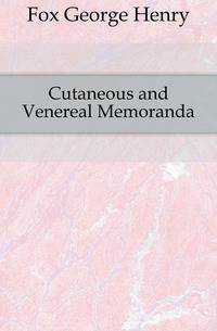 Cutaneous and Venereal Memoranda