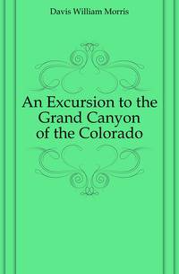An Excursion to the Grand Canyon of the Colorado