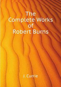 The Complete Works of Robert Burns