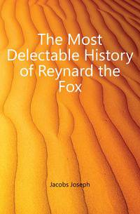 The Most Delectable History of Reynard the Fox