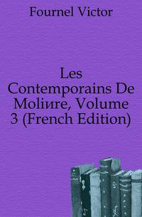 Les Contemporains De Moliere, Volume 3 (French Edition)