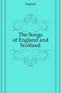 The Songs of England and Scotland