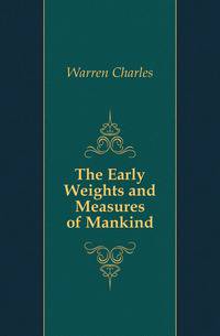 The Early Weights and Measures of Mankind