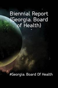 Biennial Report (Georgia. Board of Health).