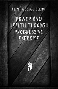 Power and Health Through Progressive Exercise