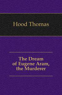 The Dream of Eugene Aram, the Murderer