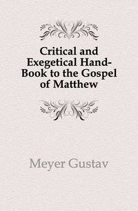 Critical and Exegetical Hand-Book to the Gospel of Matthew