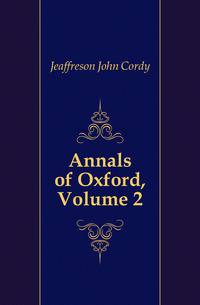 Annals of Oxford, Volume 2