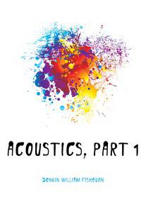 Acoustics, Part 1