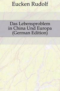 Das Lebensproblem in China Und Europa (German Edition)