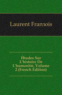 Etudes Sur L'histoire De L'humanite, Volume 2 (French Edition)