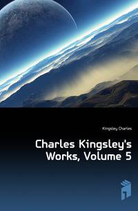 Charles Kingsley's Works, Volume 5