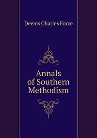 Annals of Southern Methodism ...