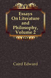Essays On Literature and Philosophy, Volume 2