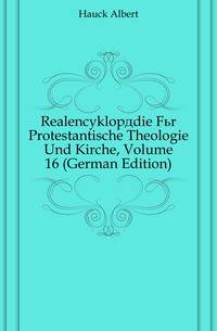 Realencyklopaedie Fuer Protestantische Theologie Und Kirche, Volume 16 (German Edition)