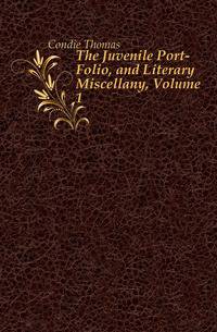 The Juvenile Port-Folio, and Literary Miscellany, Volume 1