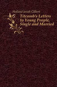 Titcomb's Letters to Young People, Single and Married
