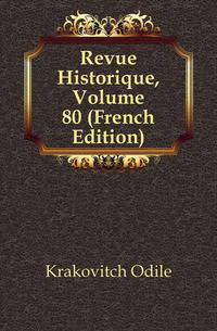 Revue Historique, Volume 80 (French Edition)