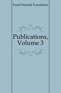 Publications, Volume 3