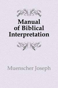 Manual of Biblical Interpretation