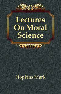 Lectures On Moral Science