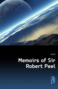 Memoirs of Sir Robert Peel