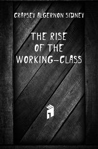 The Rise of the Working-Class