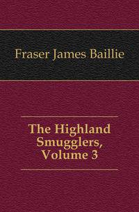 The Highland Smugglers, Volume 3
