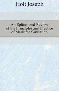 An Epitomized Review of the Principles and Practice of Maritime Sanitation