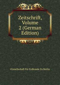 Zeitschrift, Volume 2 (German Edition)