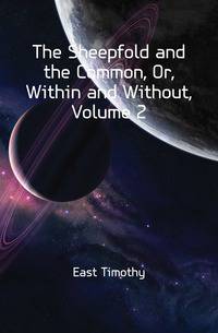 The Sheepfold and the Common, Or, Within and Without, Volume 2