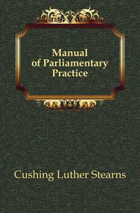 Manual of Parliamentary Practice