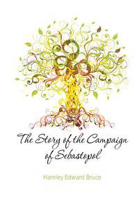 The Story of the Campaign of Sebastopol