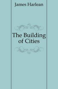 The Building of Cities