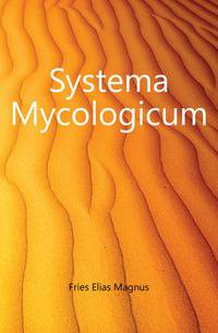 Systema Mycologicum