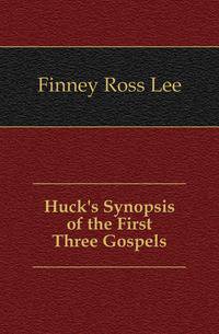 Huck's Synopsis of the First Three Gospels