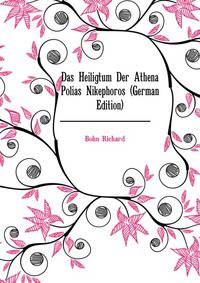 Das Heiligtum Der Athena Polias Nikephoros (German Edition)