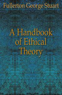 A Handbook of Ethical Theory