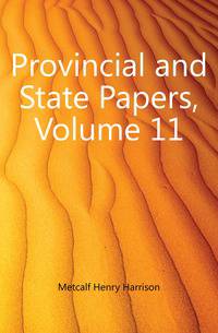 Provincial and State Papers, Volume 11