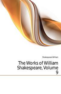 The Works of William Shakespeare, Volume 9