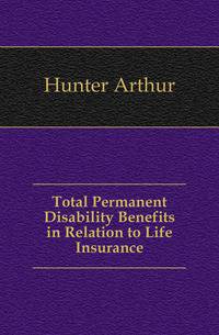 Total Permanent Disability Benefits in Relation to Life Insurance