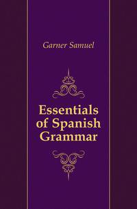 Essentials of Spanish Grammar