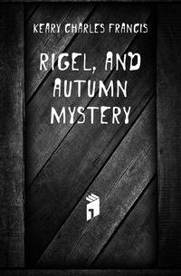 Rigel, and Autumn Mystery