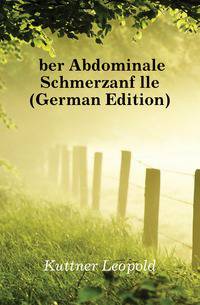 Uber Abdominale Schmerzanfaelle (German Edition)