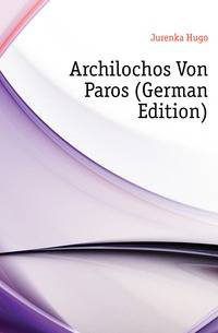 Archilochos Von Paros (German Edition)