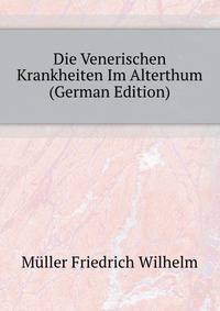 Die Venerischen Krankheiten Im Alterthum (German Edition)